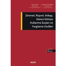  zimmet, rüşvet, ırtikap, görevi kötüye kullanma suçları ve yargılama usulleri hüseyin kılıç,mustafa kemal argin 3. baskı, nisan 2026