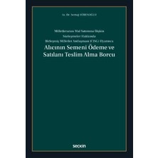  milletlerarası mal satımına ılişkin sözleşmeler hakkında birleşmiş milletler antlaşması (cısg) uyarınca alıcının semeni ödeme ve satılanı teslim alma borcu av. dr. sertuğ sürenoğlu 1. baskı, nisan 202