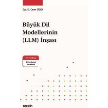  büyük dil modellerinin (llm) ınşası 103 kod bloğu ve 8 uygulamalı notebook ile doç. dr. caner erden 1. baskı, nisan 2026