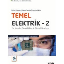  diğer mühendislik ve teknik bölümler ıçin temel elektrik - 2 yarı ıletkenler - sayısal elektronik - ışlemsel yükselteçler dr. zeki uğurata kocabıyıkoğlu 4. baskı, nisan 2026