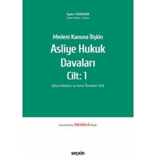  medeni kanuna ılişkin asliye hukuk davaları c:1 (dava dilekçesi ve karar örnekleri ekli) aydın tekdoğan 4. baskı, nisan 2026
