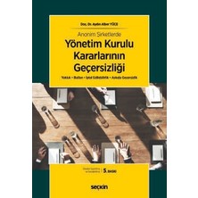  anonim şirketlerde yönetim kurulu kararlarının geçersizliği doç. dr. aydın alber yüce 5. baskı, mayıs 2026
