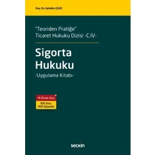  "teoriden pratiğe" ticaret hukuku dizisi - c. ıv - sigorta hukuku - uygulama kitabı - doç. dr. aytekin çelik 1. baskı, nisan 2026