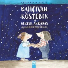 Nacario Bahçıvan Köstebek Gerçek Arkadaş