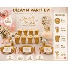 Dizayn Parti Evi Bride To Be 8 Kişilik Lüks Sofra Seti Gold – 8 Tabak 8 Bardak 8 Popcorn Kutusu 16 Peçete Pasta Süsü Hediyeli