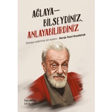 Ağlayabilseydiniz Anlayabilirdiniz - Necip Fazıl Kısakürek