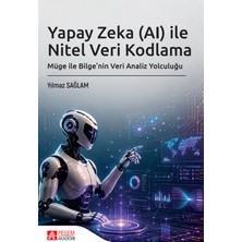 Pegem Akademi Yayıncılık Yapay Zeka (AI) ile Nitel Veri Kodlama Müge ve Bilge'nin Veri Ana
