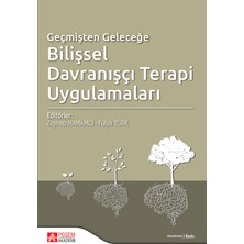 Pegem Akademi Yayıncılık Geçmişten Geleceğe Bilişsel Davranışçı Terapi Uygulamaları