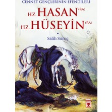 Timaş Yayınları Cennet Gençlerinin Efendileri - Hz. Hasan - Hz. Hüseyin Salih Suruç TİMAŞ BASIM 464 Sayfa