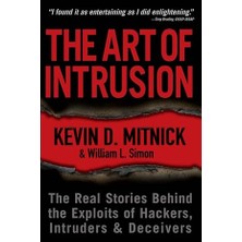 The Art Of Intrusion: The Real Stories Behind The Exploits Of Hackers, Intruders And Deceivers Kağıt Kapak