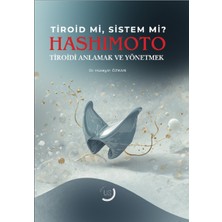 US Akademi Tiroid Mi, Sistem Mi? Hashımoto Tiroidi Anlamak ve Yönetmek