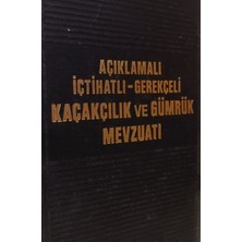 Kişisel Yayınlar Açıklamalı Içtihatlı- Gerekçeli Kaçakçılık ve Gümrük Mevzuatı - Necip Deda - 2.el Kitap