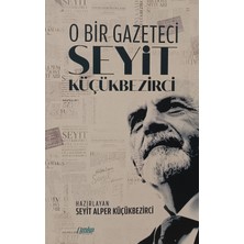 Kişisel Yayınlar O Bir Gazeteci - Seyit Küçükbezirci - 2.el Kitap
