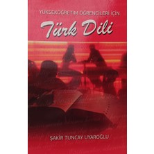 Kişisel Yayınlar Yükseköğretim Öğrencileri Için Türk Dili - Şakir Tuncay Uyaroğlu - 2.el Kitap