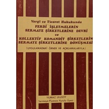 Kişisel Yayınlar Vergi ve Ticaret Hukukunda Ferdi Işletmelerin Sermaye Şirketlerine Devr - Yılmaz Ulusoy - 2.el Kitap