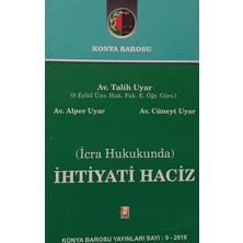 Kişisel Yayınlar Konya Barosu (Icra Hukukunda) Ihtiyati Haciz - Talih Uyar- Alper Uyar- Cüneyt Uyar - 2.el Kitap
