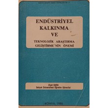 Kişisel Yayınlar Endüstriyel Kalkınma ve Teknolojik Araştırma Geliştirme'nin Önemi - Ziyat Kara - 2.el Kitap