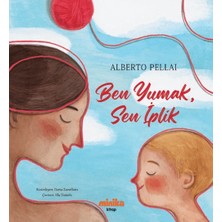 Minika Ben Yumak, Sen Iplik