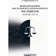 Platon Hukuk Bilişim Sistemlerinin Araç Olarak Kullanılması Suretiyle Dolandırıcılık