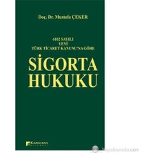 Karahan Kitabevi Mustafa Çeker'in 6102 Sayılı Türk Ticaret Kanununa Göre Sigorta Hukuku Kitabı Karanihan Yayınları