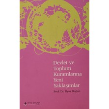 Kişisel Yayınlar Devlet  ve Toplum Kuramlarına Yeni Yaklaşımlar - Ilyas Doğan - 2.el Kitap