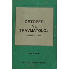 Kişisel Yayınlar Ortopedi ve Travmatoloji Ders Kitabı - Tansel Ünsaldı - 2.el Kitap