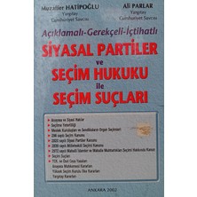 Kişisel Yayınlar Açıklamalı Gerekçeli Içtihatlı Siyasal Partiler ve Se - Muzaffer Hatipoğlu - Ali Parlar - 2.el Kitap