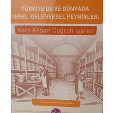 Kişisel Yayınlar Türkiye'de ve Dünyada Yerel-Geleneksel Peynirler: Kars Kaşarı Coğrafi Işareti - .. - 2.el Kitap