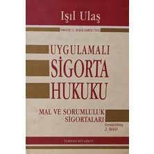 Kişisel Yayınlar Uygulamalı   Sigorta Hukuku- Mal  ve Sorumluluk Sigortaları - Işıl Ulaş - 2.el Kitap