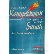 Kişisel Yayınlar Sözlü / Yazılı Kompozisyon Konuşmak ve Yazmak Sanatı - Seyit Kemal Karaalioğlu - 2.el Kitap