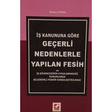 Kişisel Yayınlar Iş Kanununa Göre Geçerli Nedenlerle Yapılan Fesih ve Iş Güvencesinin Uygu - Güneş Topal - 2.el Kitap