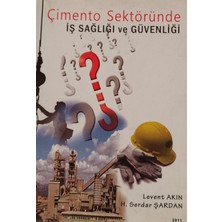 Kişisel Yayınlar Çimento Sektöründe Iş Sağlığı ve Güvenliği - Levent Akım -  H. Serdar Şardan - 2.el Kitap