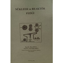 Kişisel Yayınlar Nükleer ve Reaktör Fiziği - Rıza Oğul - Nuretdin Eren - 2.el Kitap