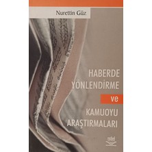 Kişisel Yayınlar Haberde Yönlendirme ve Kamuoyu Araştırmaları - Nurettin Güz - 2.el Kitap