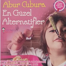 Kişisel Yayınlar Abur Cubura En Güzel Alternatifler  Çocuklar Bayılacak, Üstelik Hepsi Sağl - Ipek Kuşçu - 2.el Kitap