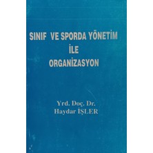Kişisel Yayınlar Sınıf ve Sporda Yönetim Ile Organizasyon - Haydar Işler - 2.el Kitap