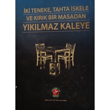 Kişisel Yayınlar Iki Teneke Tahta Iskele ve Kırık Bir Masadan Yıkılmaz Kaleye - 2.el Kitap