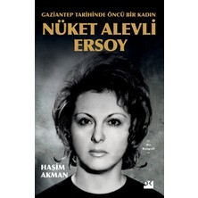 Doğan Kitap Gaziantep Tarihinde Öncü Bir Kadın : Nüket Alevli Ersoy - Haşim Akman