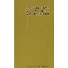 Kişisel Yayınlar Küreselleşme ve Yerel Yönetimler Ders Notları - Akif Çukurçayır - 2.el Kitap