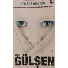 Kişisel Yayınlar Aşk-I Gülşen (Her Söz Aşk Için Ruhun Derinliklerine Yeşermeyen Bir - Emel Sünter Yalçın - 2.el Kitap