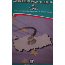 Kişisel Yayınlar Avrupa Birliği Sağlık Politikaları ve Türkiye - Hasan Hüseyin Yıldırım, Türkan Yıldırım - 2.el Kitap