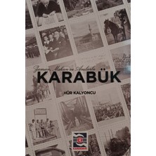Kişisel Yayınlar Zaman Mekan ve Anılarla Karabük - Hür Kalyoncu - 2.el Kitap