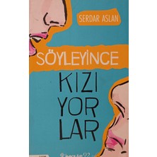 Kişisel Yayınlar Söyleyince Kızıyorlar - Serdar Aslan - 2.el Kitap