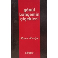 Kişisel Yayınlar Gönül Bahçemin Çiçekleri Şiirler - 1 - Hayri Köroğlu - 2.el Kitap