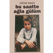 Kişisel Yayınlar Bu Saatte Ağla Gülüm - Zühre Kaya - 2.el Kitap