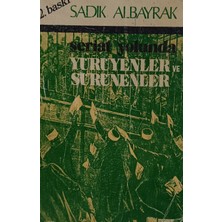 Kişisel Yayınlar Şeriat Yolunda Yürüyenler ve Sürünenler * - Sadık Albayrak - 2.el Kitap
