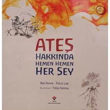 Kişisel Yayınlar Ateş Hakkında Hemen Hemen Her Şey - Bob Harvey - Felıcıa Law - 2.el Kitap