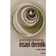 Kişisel Yayınlar Insani Derinlik: Aşk, Aile ve Kişisel Gelişim Sürecinde - Ilhami Fındıkçı - 2.el Kitap