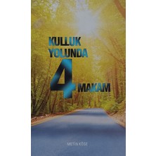 Kişisel Yayınlar Kulluk Yolunda 4 Makam - Metin Köse - 2.el Kitap