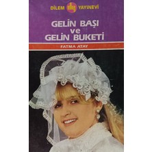 Kişisel Yayınlar Gelin Başı ve Gelin Buketi - Fatma Atay - 2.el Kitap